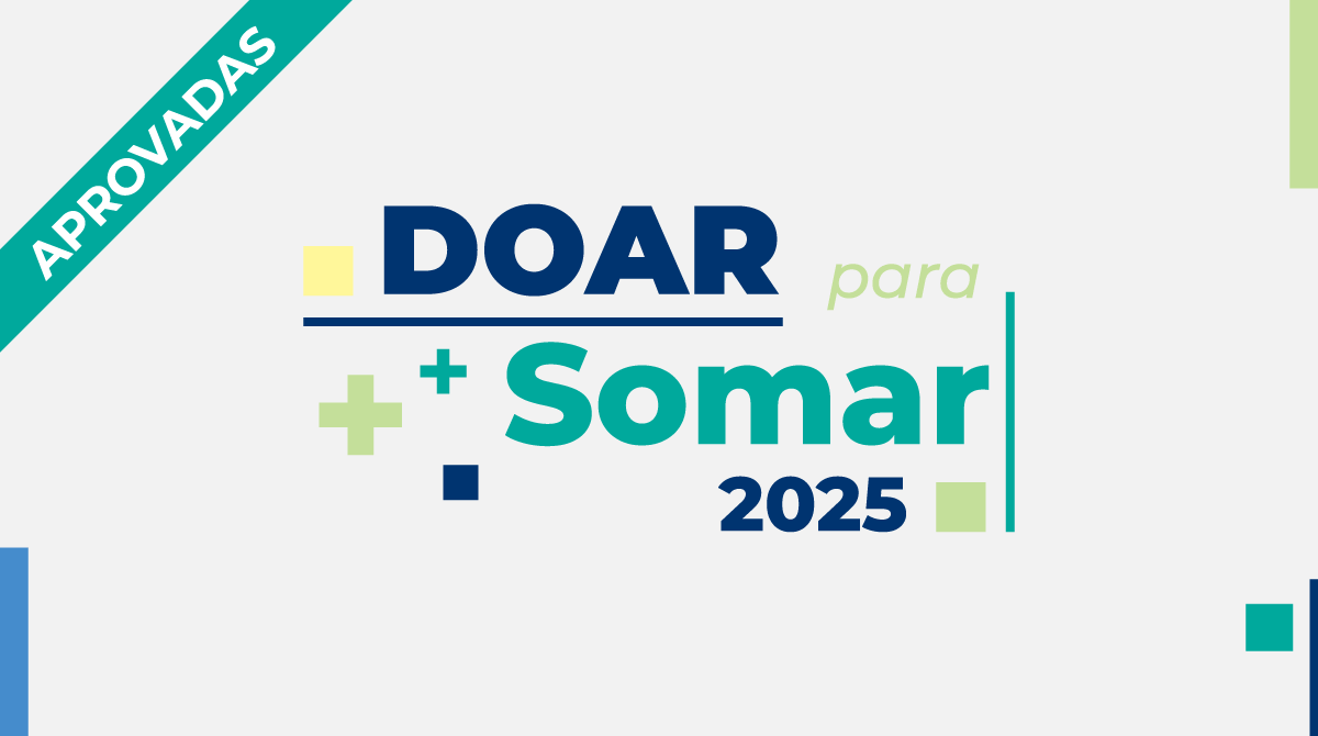 Doar para Somar 2025: Conheça as 10 organizações que vão transformar ainda mais vidas